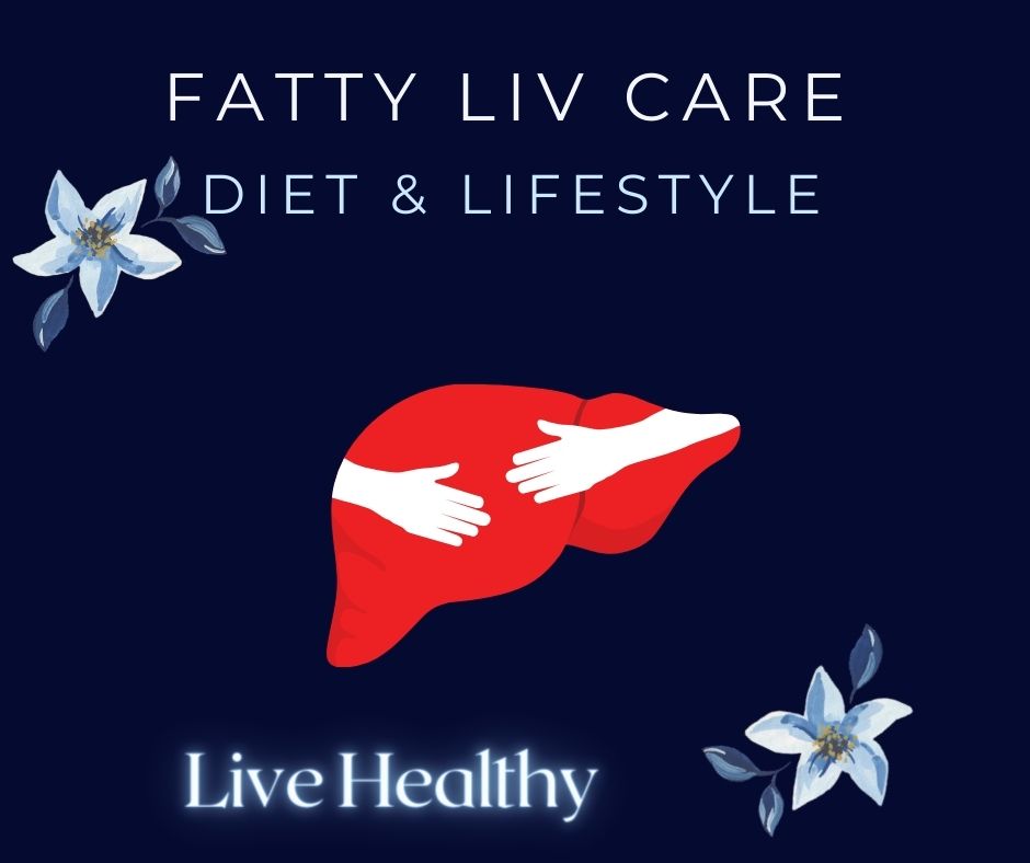 FATTY LIV CARE - Diet & Lifestyle