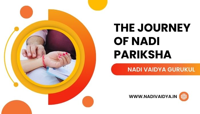 THE JOURNEY OF NADI PARIKSHA - PAST, PRESENT AND FUTURE
