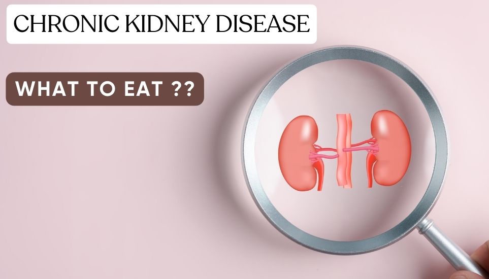 CHRONIC KIDNEY DISEASE - DIET AND LIFESTYLE