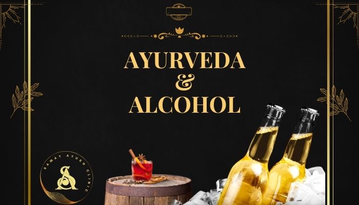 Ayurvedic Insights on Alcohol